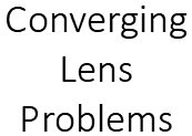Converging (Convex) Lens Problems with Answers For High Schools